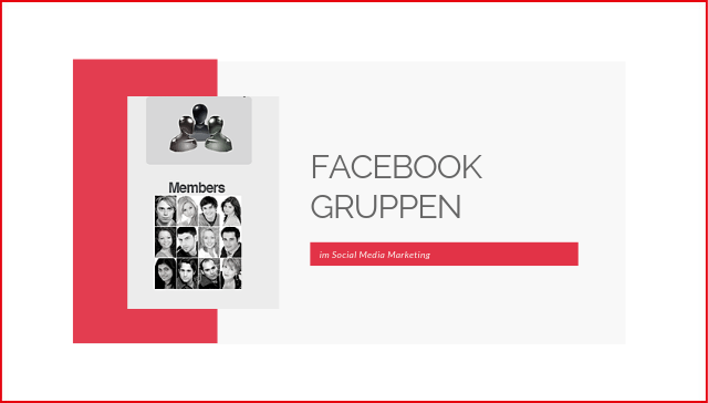 Facebook Gruppen im Social Media Marketing